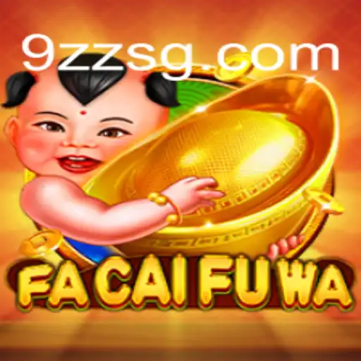 Exploring FaCaiFuWa: A Unique Gaming Experience